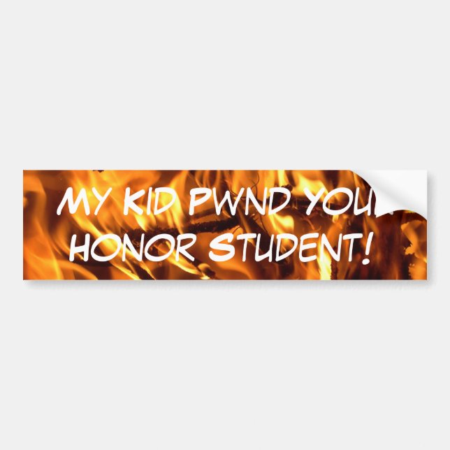My Kid Pwnd Your Honour Student! Bumper Sticker (Front)