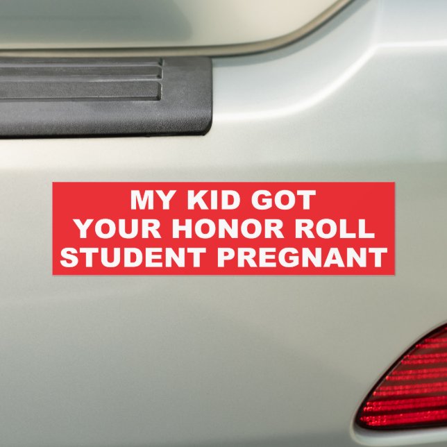 MY KID VS YOUR HONOR ROLL KID BUMPER STICKER (On Car)