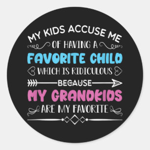 My Kids Accuse Me Of Having A Favorite Child Classic Round Sticker