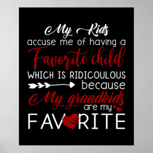 My Kids Accuse Me Of Having Favourite Child Poster