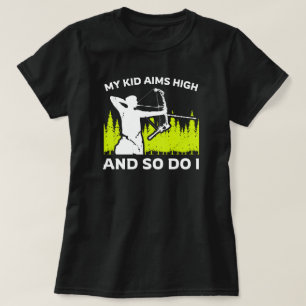 My Kids Aims High and So Do I Archery Mum T-Shirt