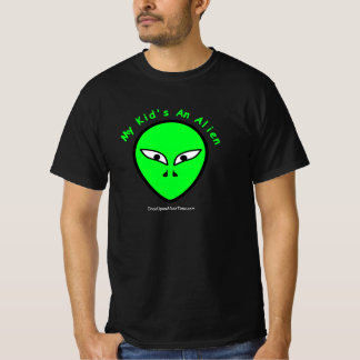 My Kid's An Alien T-Shirt