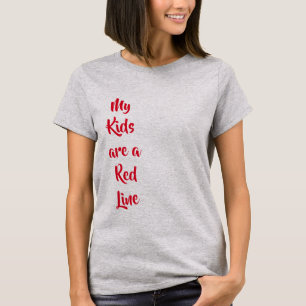 My Kids are a Red Line T-Shirt