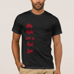 My Kids are a Red Line T-Shirt