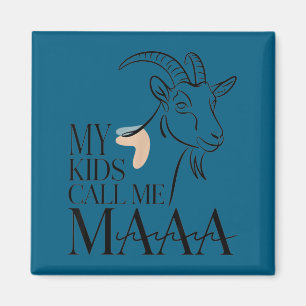 My kids call me maaa funny goat mum farm  magnet