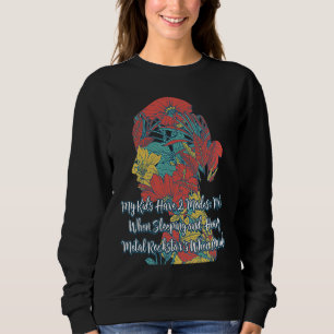 My Kids Have 2 Modes Mom Mother Humor Teens Sarca Sweatshirt