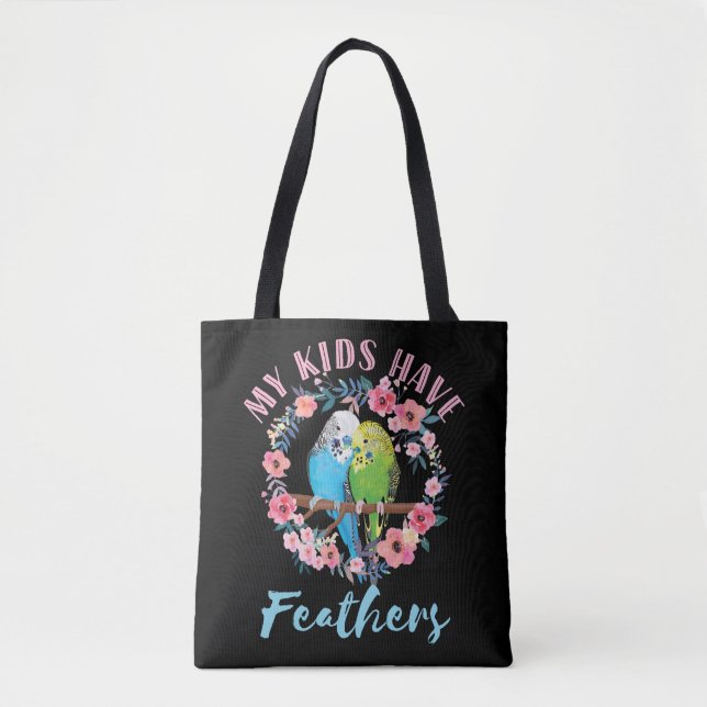 My Kids Have Feathers Budgie Parrot Mum Tote Bag (Front)