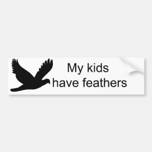 My Kids Have Feathers Bumper Sticker