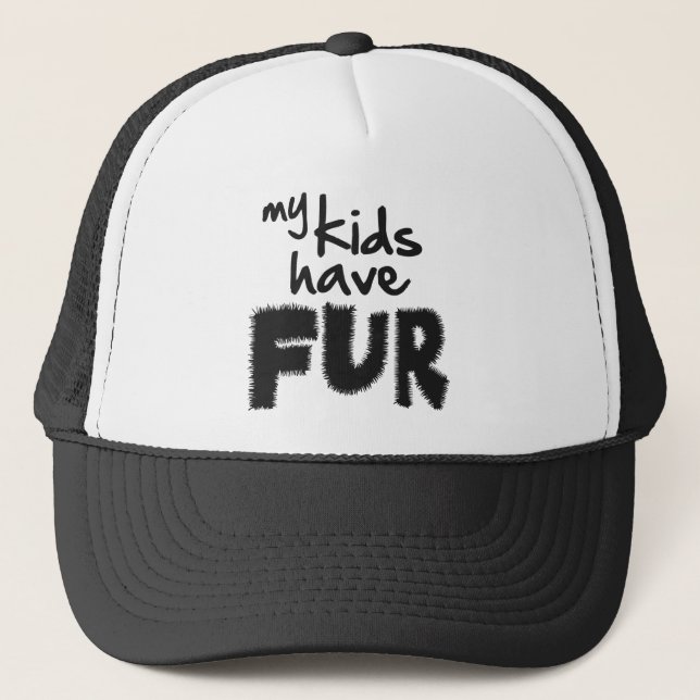 My kids have fur trucker hat (Front)