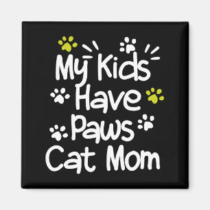 My Kids Have Paws Cat Mom Magnet