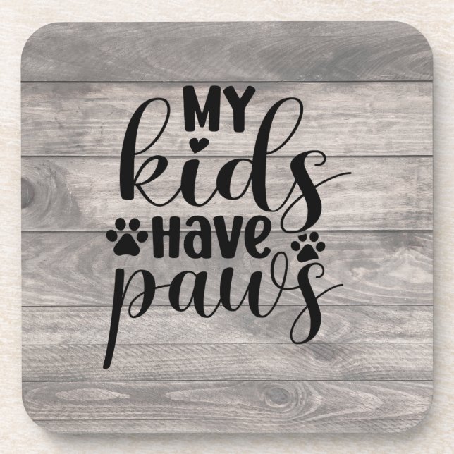 My Kids Have Paws Coasters (Front)