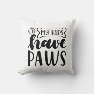 My Kids Have Paws Cushion