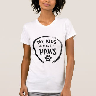 My Kids Have Paws Dog Parent Quote T-Shirt
