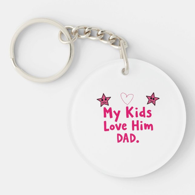 My Kids Love Him Keychain, Heartfelt Dad Gift Key Ring (Front)