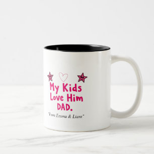 My Kids Love Him Mug Personalised Funny Dad Gift