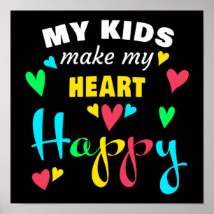 My Kids Make My Heart Happy – Fun Sweet Saying Mum Poster