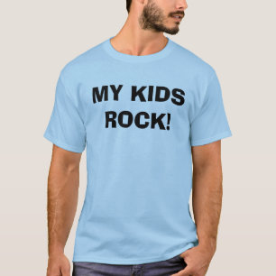 MY KIDS ROCK! T-Shirt