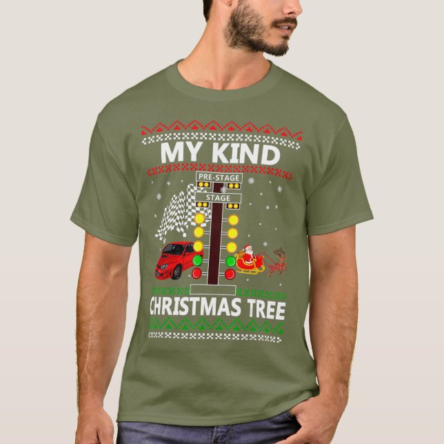 My Kind Of Christmas Tree Drag Racing Christmas T-Shirt (Front)