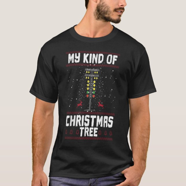 My Kind Of Christmas Tree Drag Racing Funny Xmas R T-Shirt (Front)
