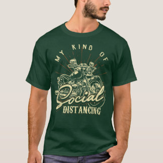My Kind Of Social Distancing Funny Motorcycle Bike T-Shirt