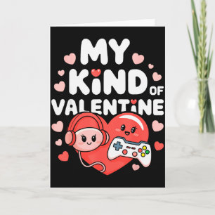 My Kind Of Valentine Gamer Present For All Card