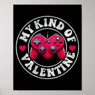 My Kind Valentine Gamer Cool Valentines Day Girl B Poster
