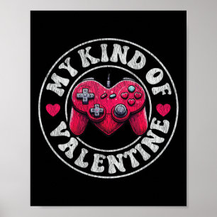 My Kind Valentine Gamer Cool Valentines Day Girl B Poster