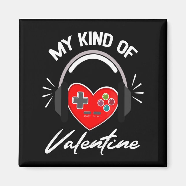 My Kind Valentine Gamer Valentines Day Gaming Boy  Magnet (Front)