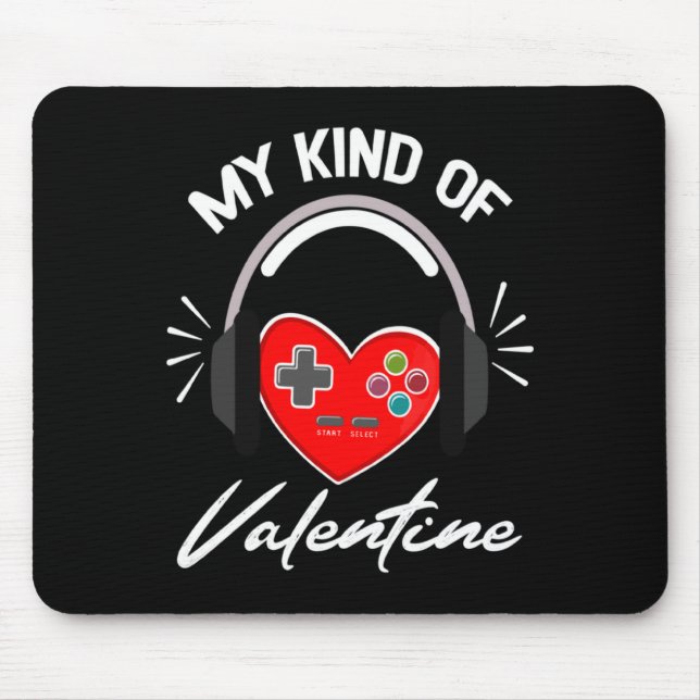 My Kind Valentine Gamer Valentines Day Gaming Boy  Mouse Pad (Front)