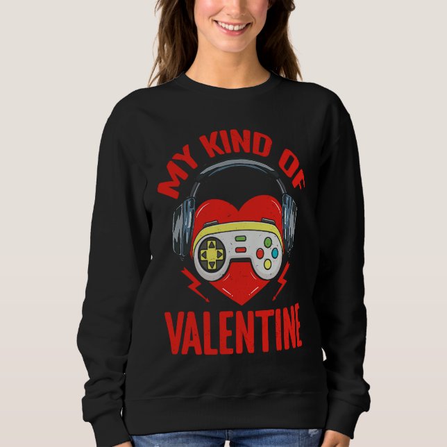 My Kind Valentine Gamer Valentines Day Gaming Men  Sweatshirt (Front)