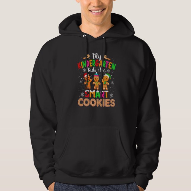 My Kindergarten Kids Are Smart Cookies Christmas F Hoodie (Front)