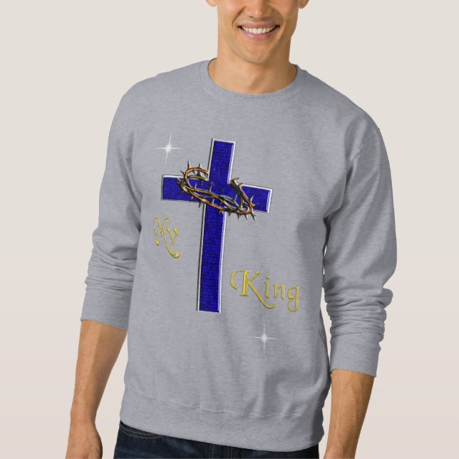 My King christian Cross t-shirt Sweatshirt (Front)