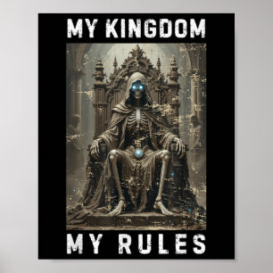 My Kingdom My Rules Skull Fantasy Throne Skeleton Poster
