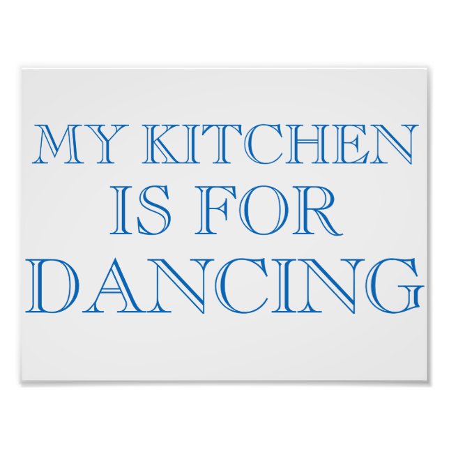 My Kitchen Is For Dancing 8.5"x11" Wall Art (Front)
