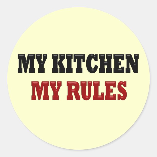 My kitchen My Rules Classic Round Sticker (Front)