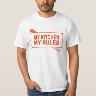 My Kitchen. My Rules. Fun Design for Kitchen Boss T-Shirt