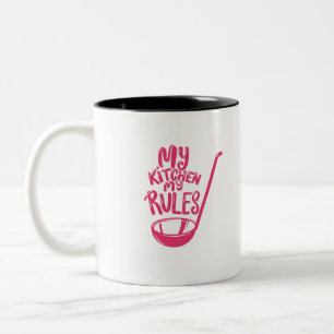 My Kitchen My Rules in Pink Color Two-Tone Coffee Mug