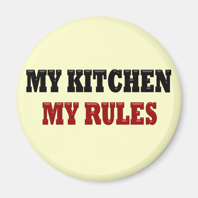 My kitchen My Rules Magnet (Front)