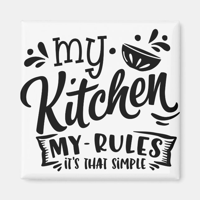 My Kitchen My Rules Magnet (Front)