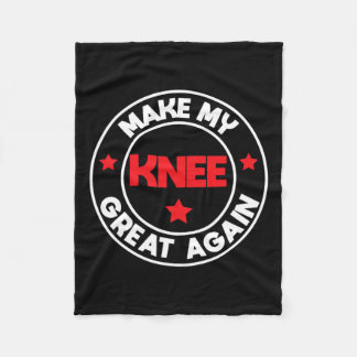 My Knee Great Again Funny Injury Surgery Recovery  Fleece Blanket