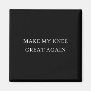 My Knee Great Again Funny Trump Injury Recovery Gi Magnet