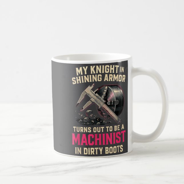 My Knight In Machinist Wife Girlfriend Funny Anniv Coffee Mug (Right)