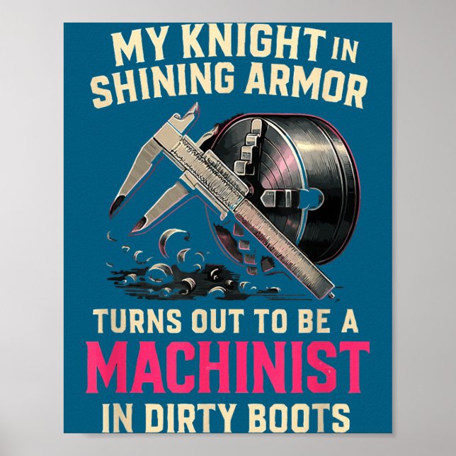 My Knight In Machinist Wife Girlfriend Funny Anniv Poster (Front)