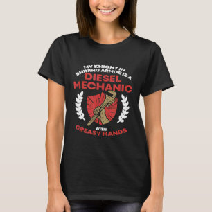 My Knight In Shining Armour Is A Diesel Mechanic G T-Shirt
