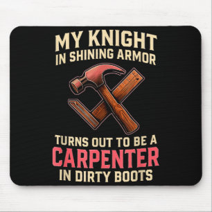 My Knight In Shining Funny Carpenter Wife Women Gi Mouse Pad