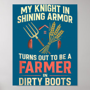 My Knight In Shining Funny Farmer Wife Women Girls Poster