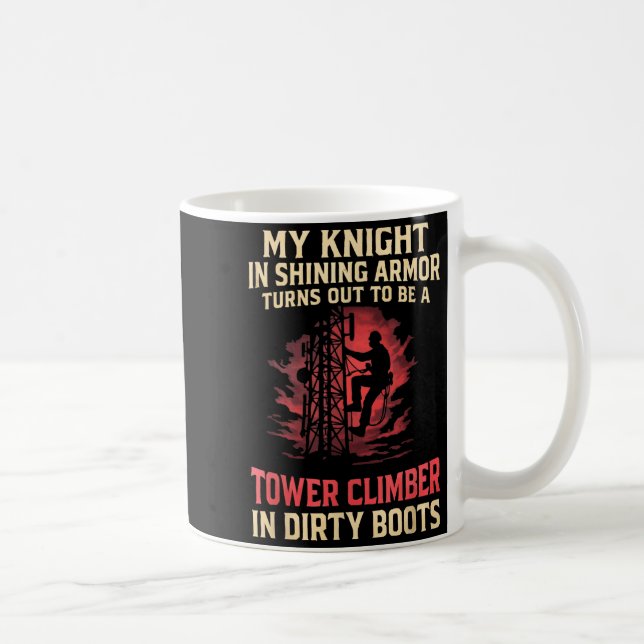 My Knight In Shining Funny Tower Climber Wife Wome Coffee Mug (Right)