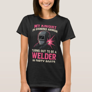 My Knight In Shining Funny Welder Wife Women Girls T-Shirt