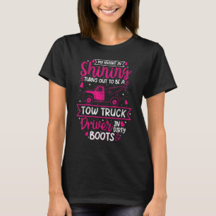 My Knight In Shining Tow Truck Driver Wife Girls W T-Shirt