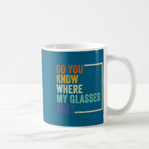 My Know Where Glasses Retro Vintage Coffee Mug